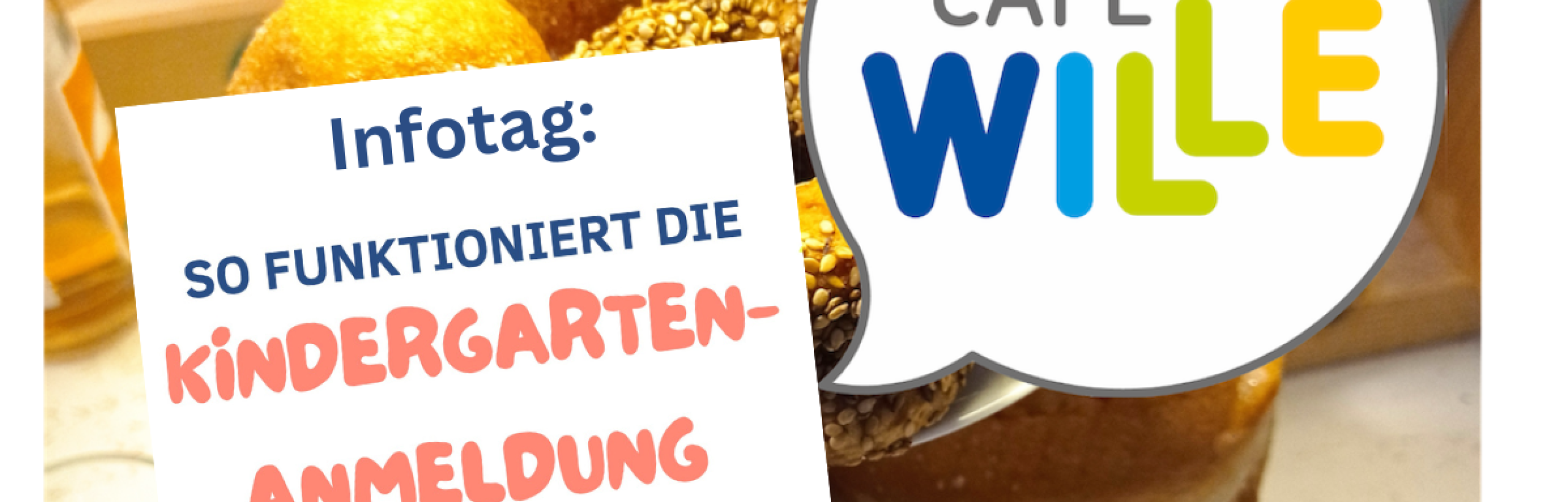 Café WILLE - Info Kindergarten-Anmeldung