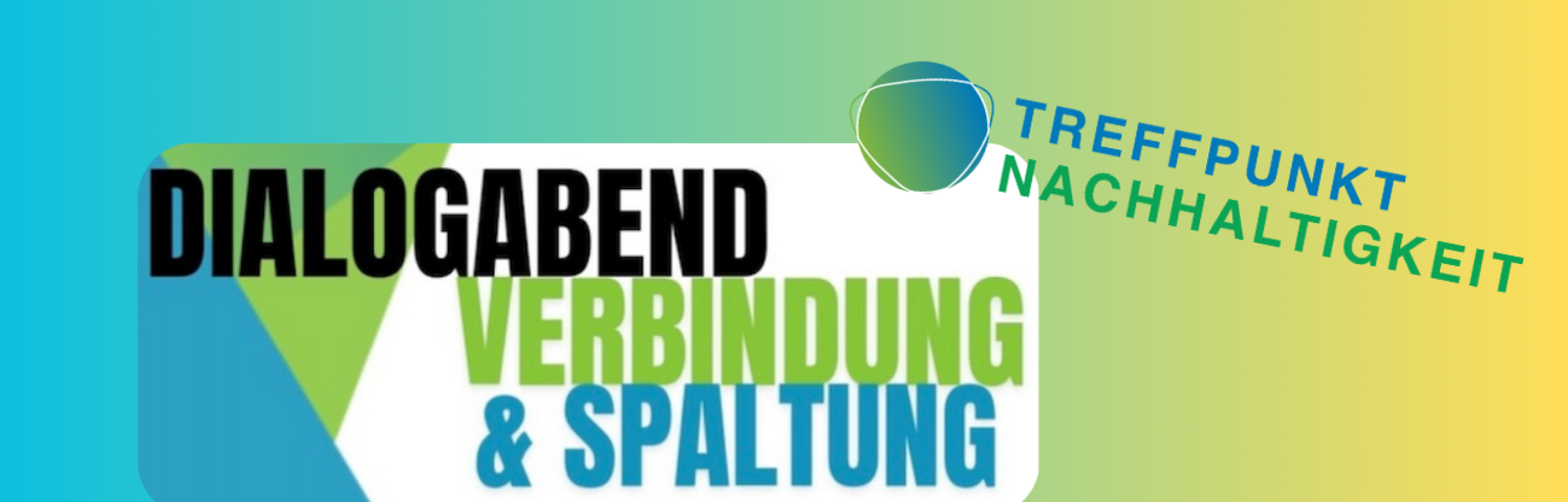 Dialogabend "Verbindung und Spaltung"