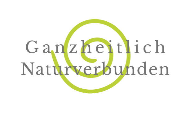 Ganzheitlich Naturverbunden